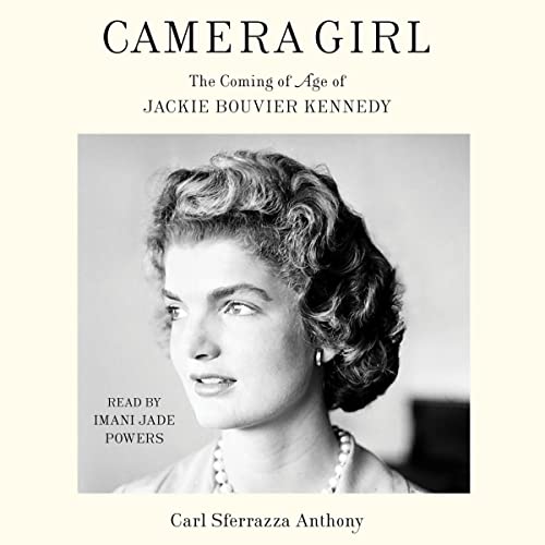 Camera Girl: The Coming of Age of Jackie Bouvier Kennedy
