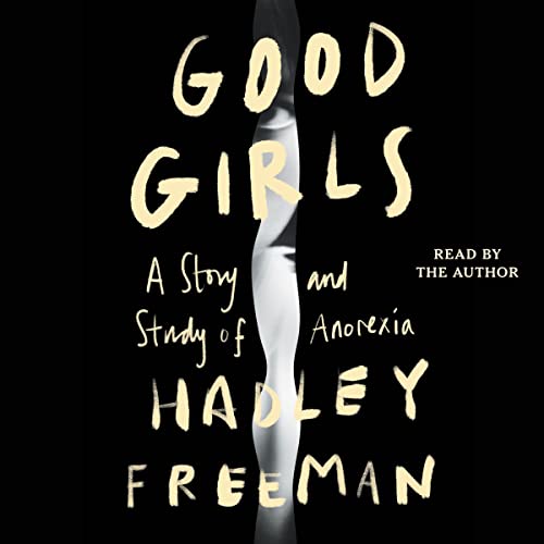 Good Girls: A Study and Story of Anorexia