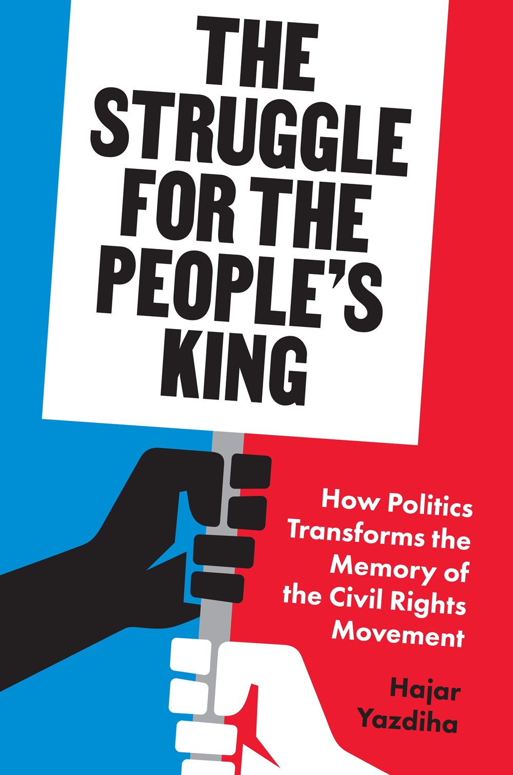 The Struggle for the People’s King: How Politics Transforms the Memory of the Civil Rights Movement