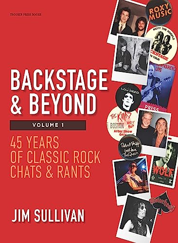 Backstage & Beyond, Volume 1: 45 Years of Classic Rock Chats & Rants
