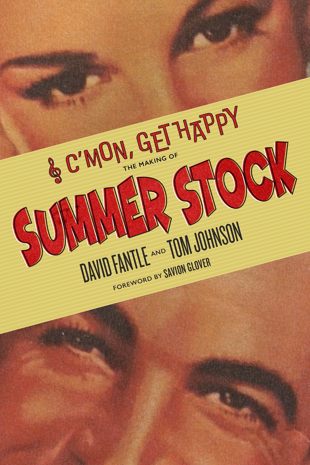C’mon, Get Happy: The Making of <i>Summer Stock</i>