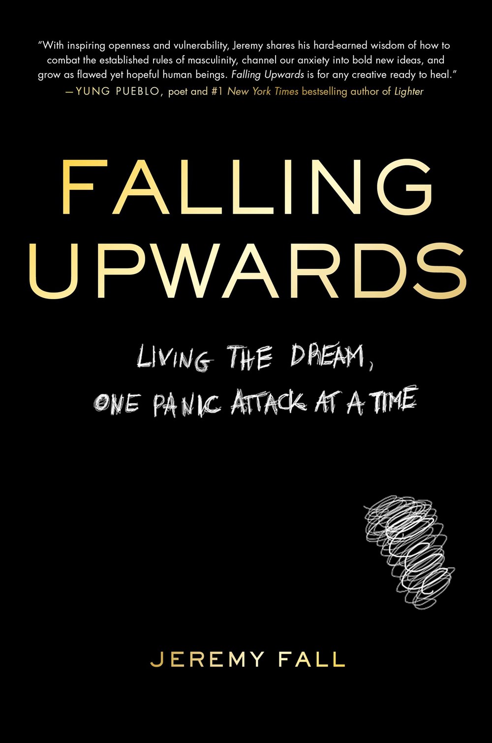 Falling Upwards: Living the Dream, One Panic Attack at a Time