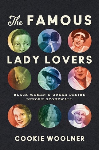 The Famous Lady Lovers: Black Women and Queer Desire Before Stonewall