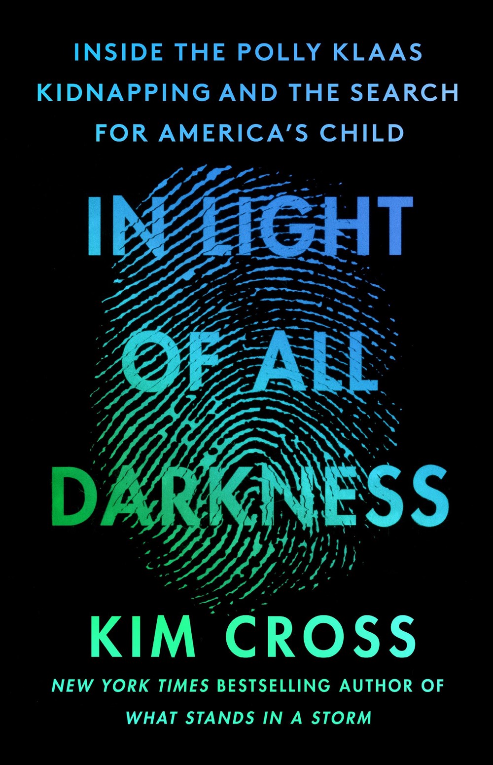 In Light of All Darkness: Inside the Polly Klaas Kidnapping and the Search for America’s Child