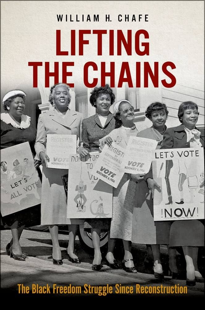 Lifting the Chains: The Black Freedom Struggle Since Reconstruction