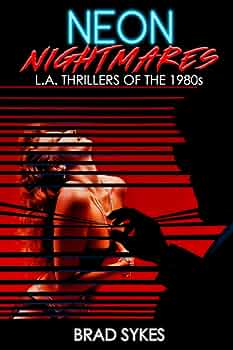 Neon Nightmares: L.A. Thrillers of the 1980s