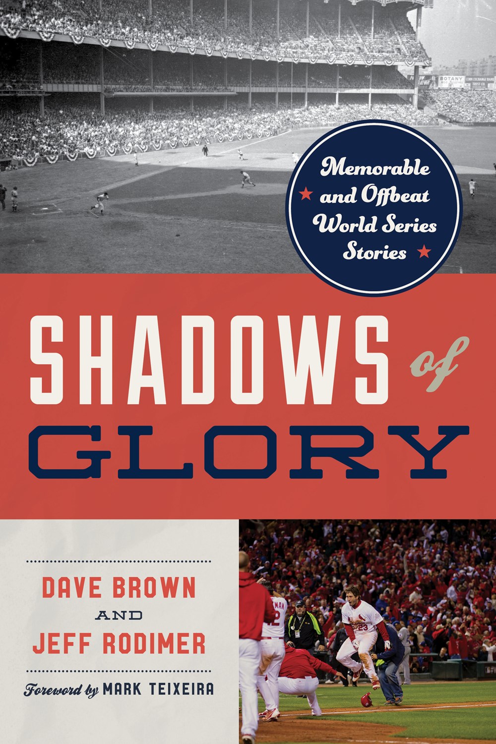 Shadows of Glory: Memorable and Offbeat World Series Stories