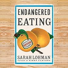 Endangered Eating: America’s Vanishing Foods
