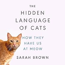 The Hidden Language of Cats: How They Have Us at Meow
