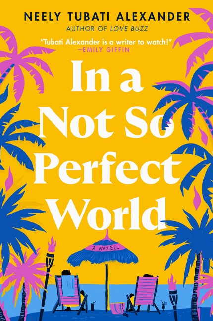‘In a Not So Perfect World’ by Neely Tubati-Alexander | Romance Pick of the Month