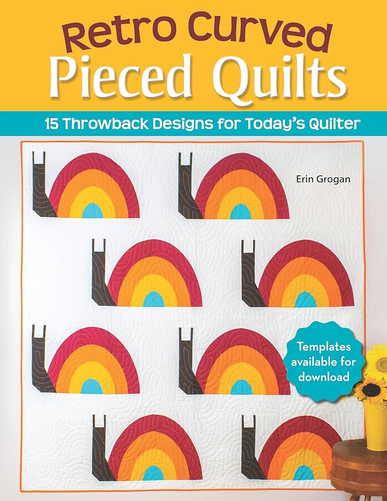 Retro Curved Pieced Quilts: 15 Throwback Designs for Today’s Quilter