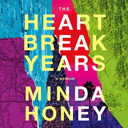 The Heartbreak Years: A Memoir