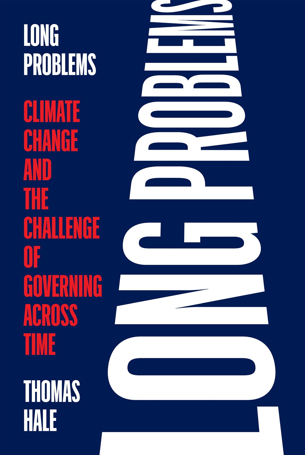 Long Problems: Climate Change and the Challenge of Governing Across Time