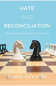 Hate and Reconciliation: Approaches to Fostering Relationships Between People and Peace