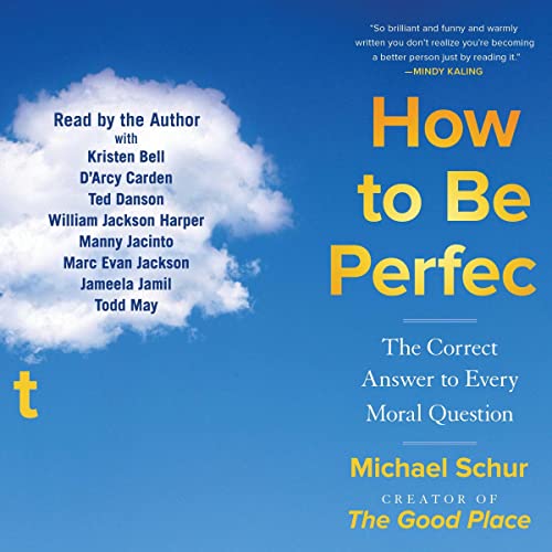 How To Be Perfect: The Correct Answer to Every Moral Question