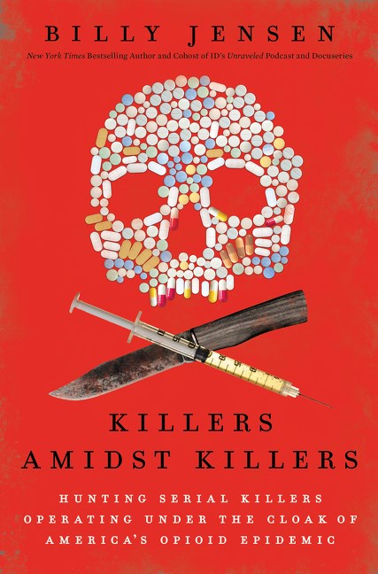 Killers Amidst Killers: Hunting Serial Killers Operating Under the Cloak of America’s Opioid Epidemic