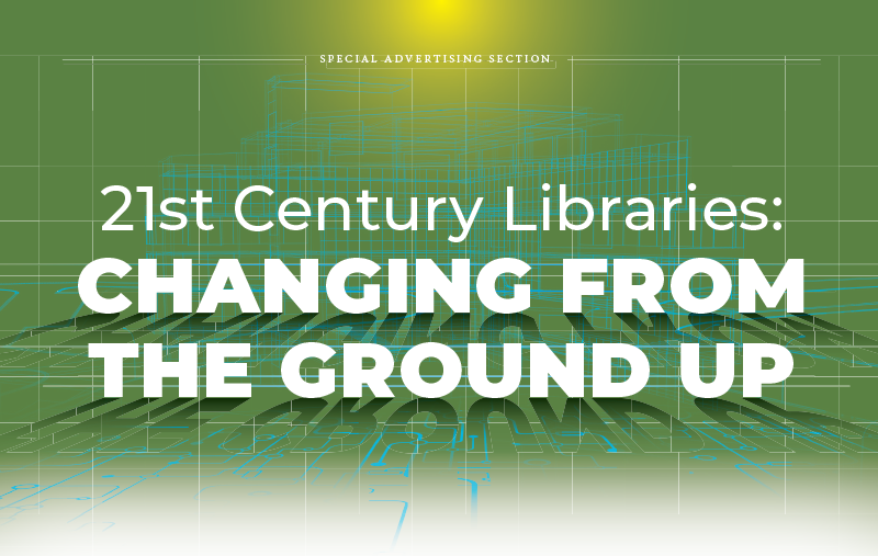 21st Century Libraries: Changing from the Ground Up