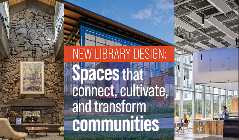 New Library Design: Spaces That Connect, Cultivate, and Transform Communities