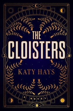 Author Katy Hays Discusses Her Debut Novel, <em>The Cloisters</em>