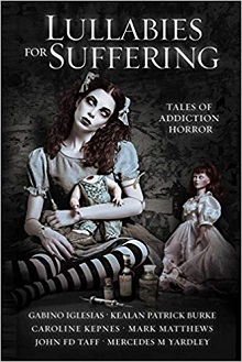 Lullabies For Suffering: Tales of Addiction Horror