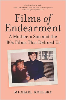 Films of Endearment: A Mother, a Son and the ’80s Films That Defined Us