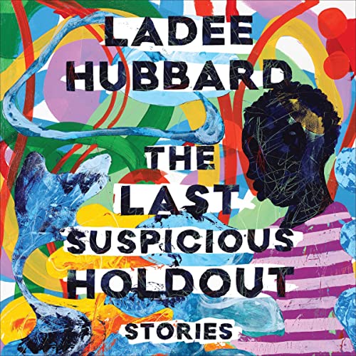 The Last Suspicious Holdout: Stories