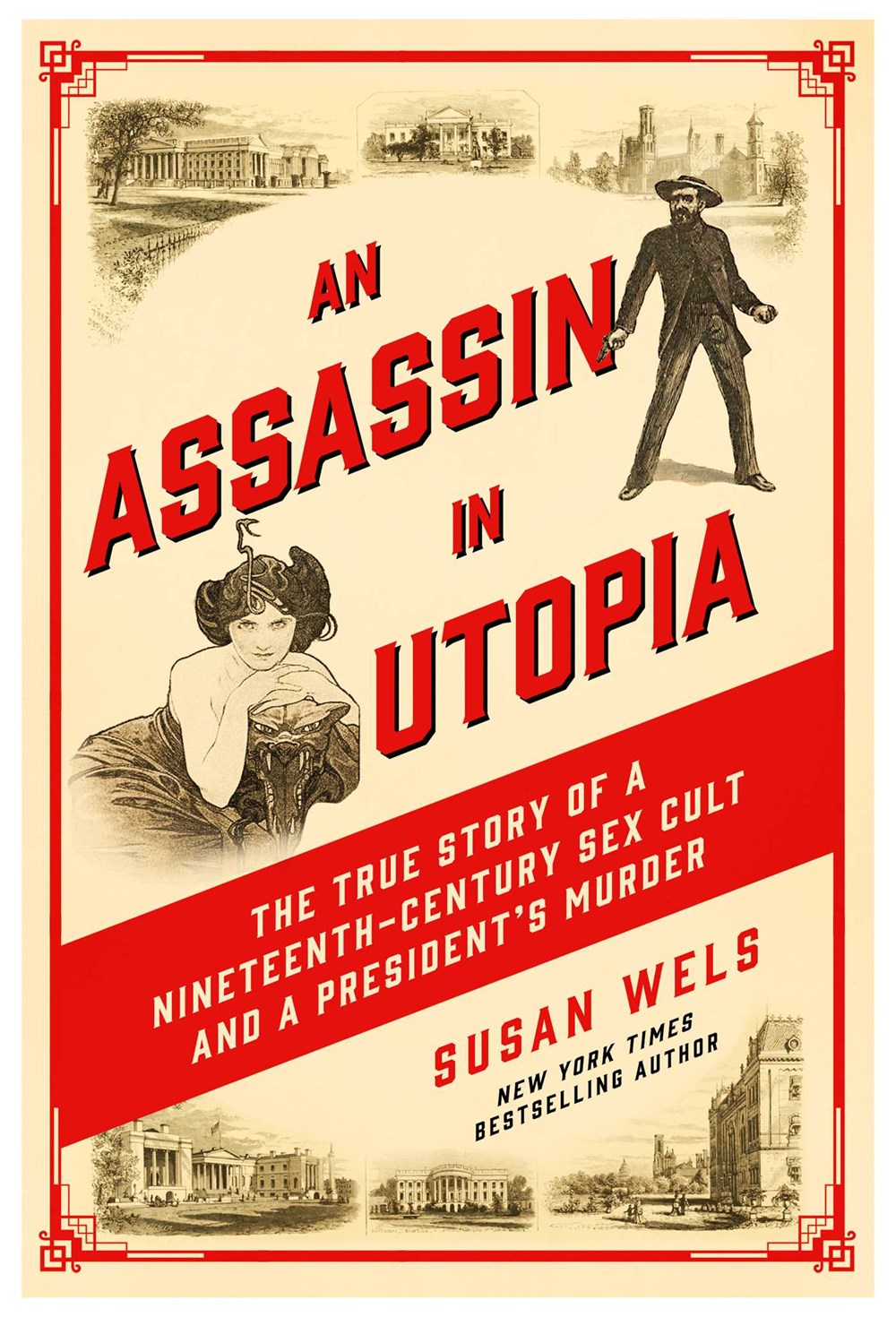 An Assassin in Utopia: The True Story of a Nineteenth-Century Sex Cult and a President’s Murder