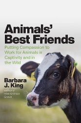 Animals' Best Friends: Putting Compassion to Work for Animals in Captivity and in the Wild (photo of the left side of a cow's face with a blurry pasture in the background)