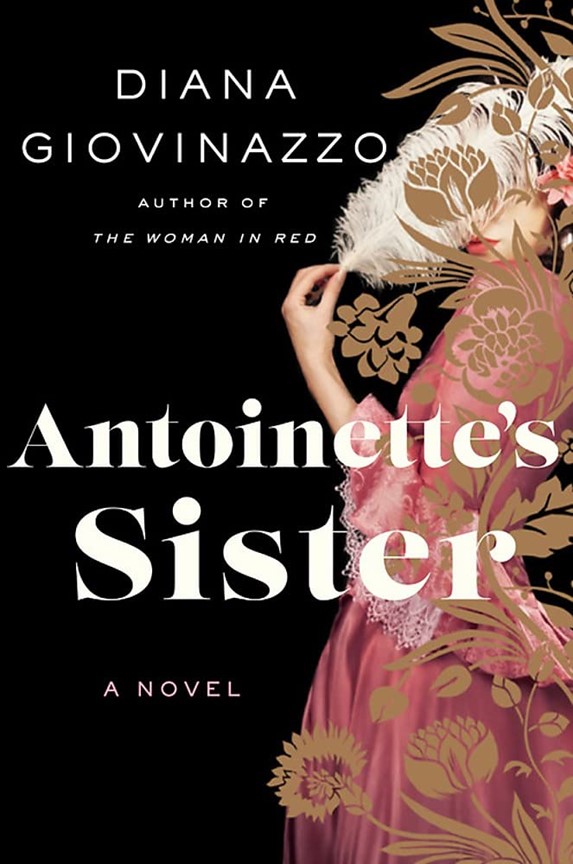 Antoinette’s Sister: A Novel of the Unknown Sister of Marie Antoinette