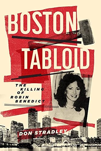 Boston Tabloid: The Killing of Robin Benedict