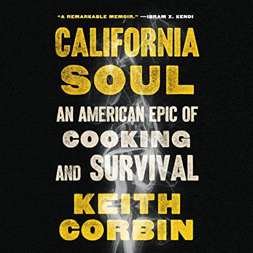 California Soul: An American Epic of Cooking and Survival