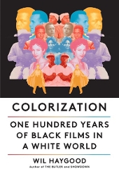 Colorization: One Hundred Years of Black Films in a White World.
