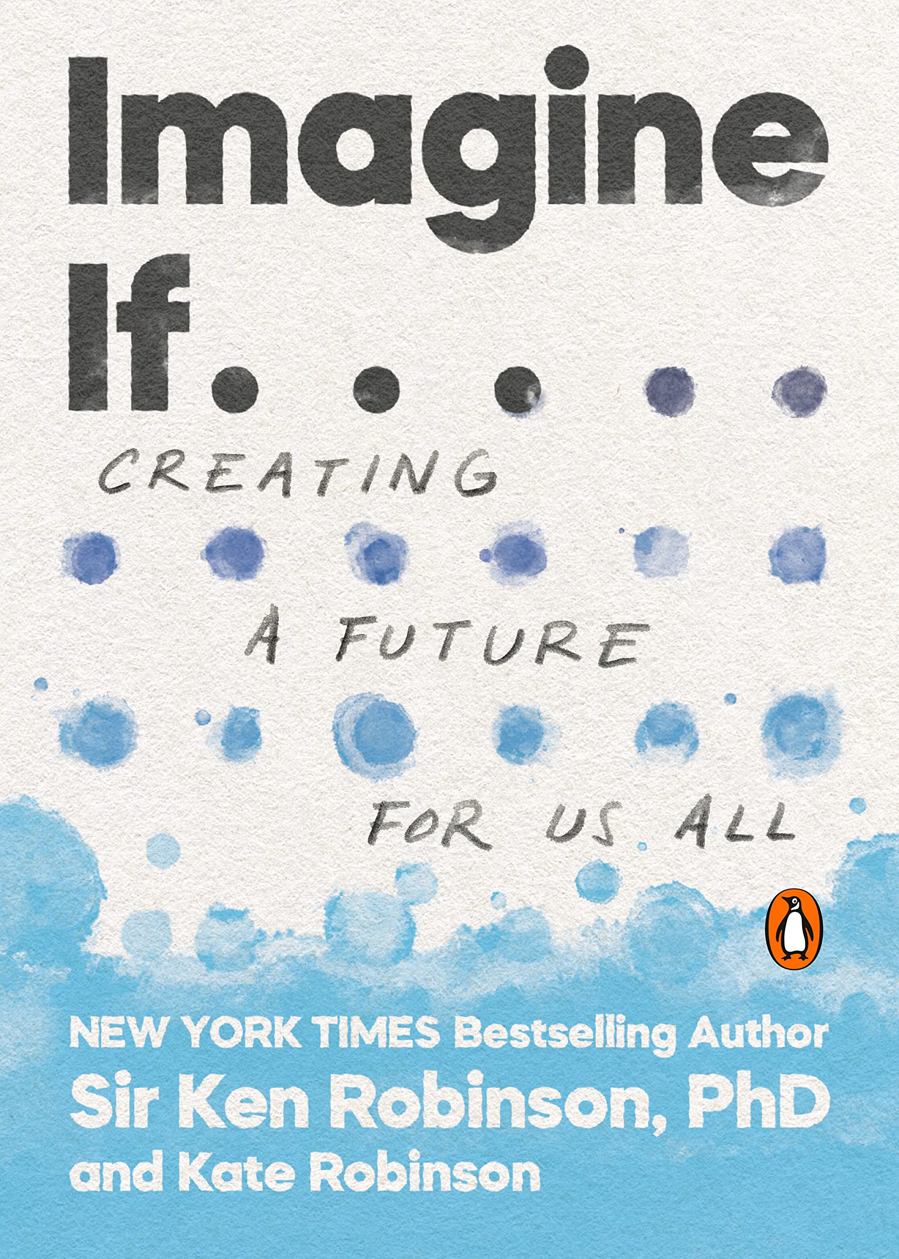 Imagine If…: Creating a Future for Us All