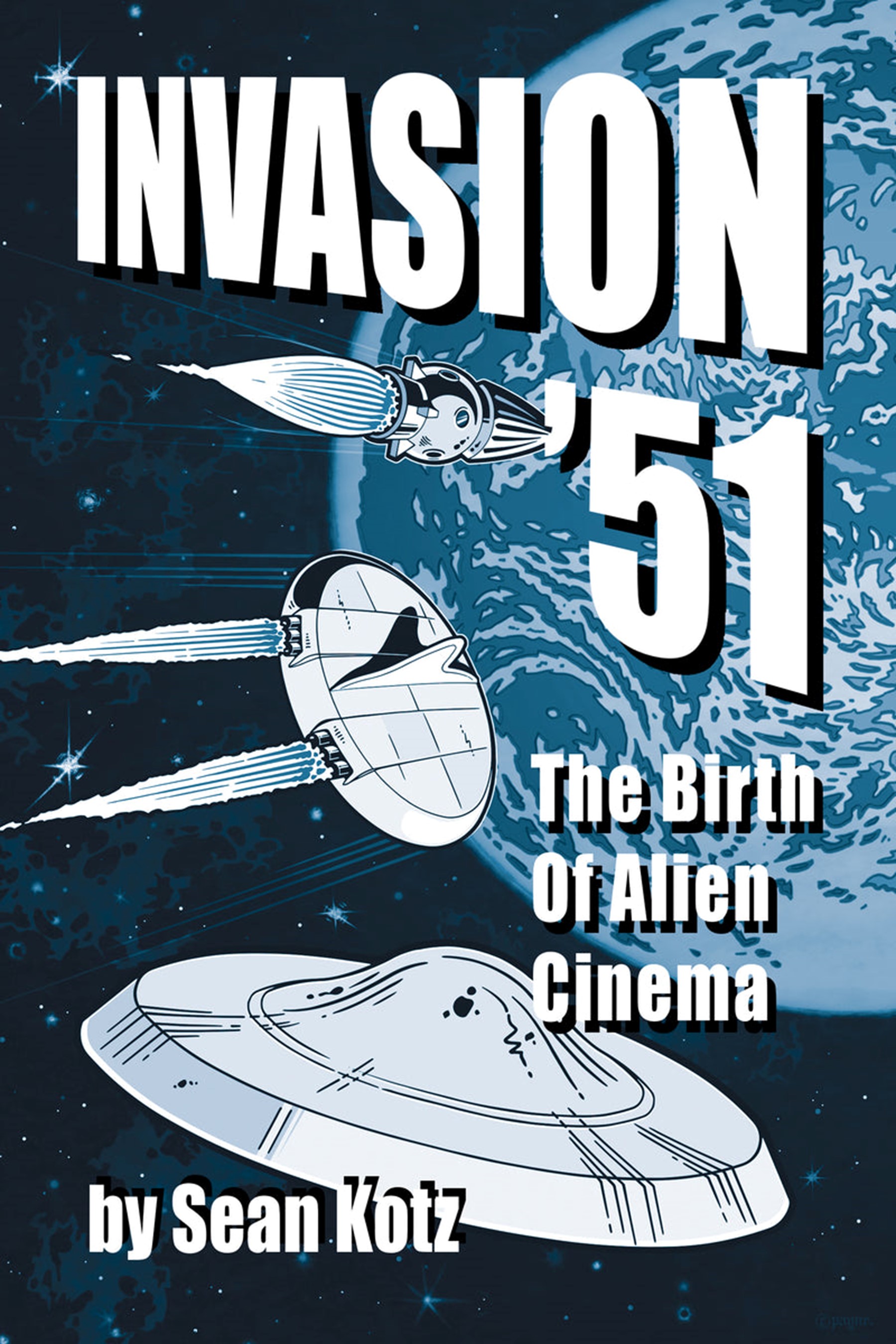 Invasion ’51: The Birth of Alien Cinema