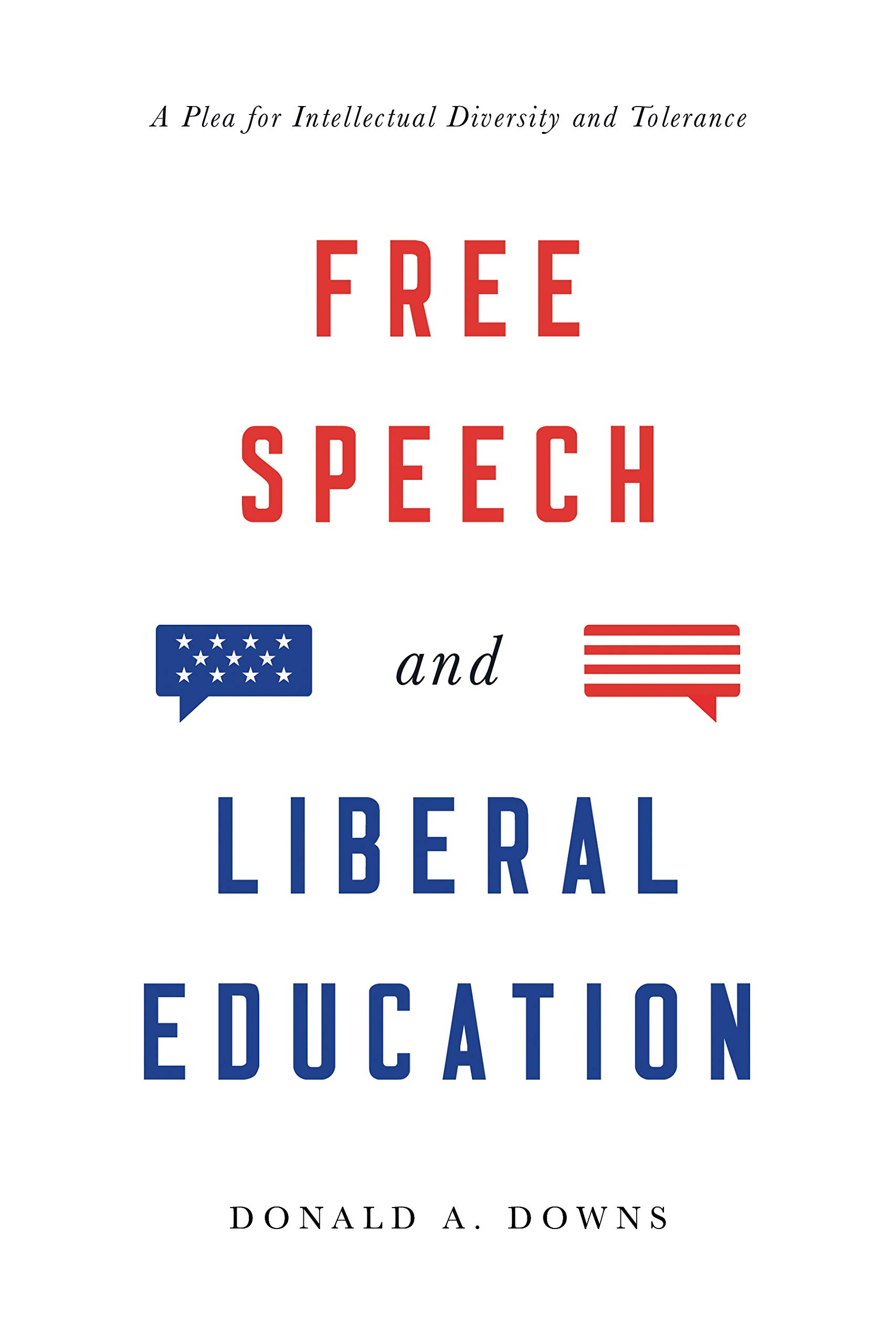 Free Speech and Liberal Education: A Plea for Intellectual Diversity and Tolerance