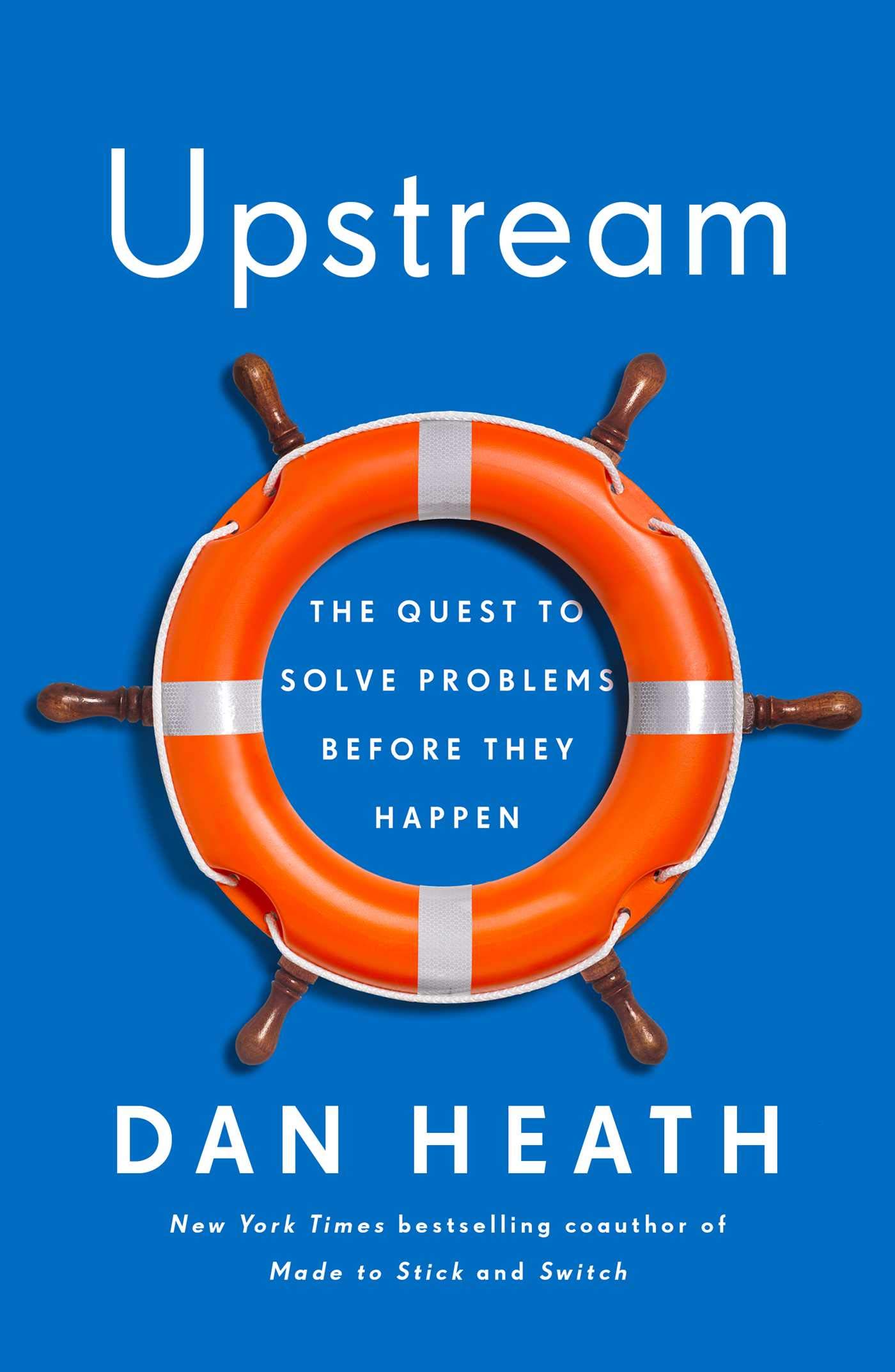 Upstream: The Quest To Solve Problems Before They Happen