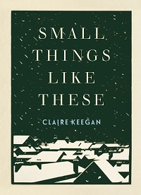cover of Claire Keegan's Small Things Like These