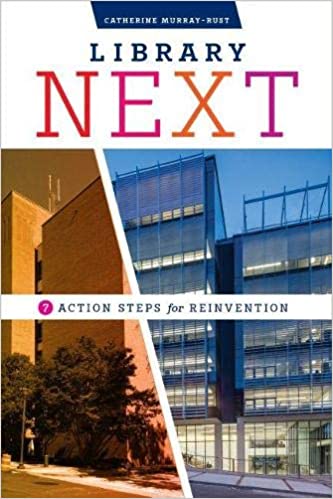 Library Next: Seven Action Steps for Reinvention