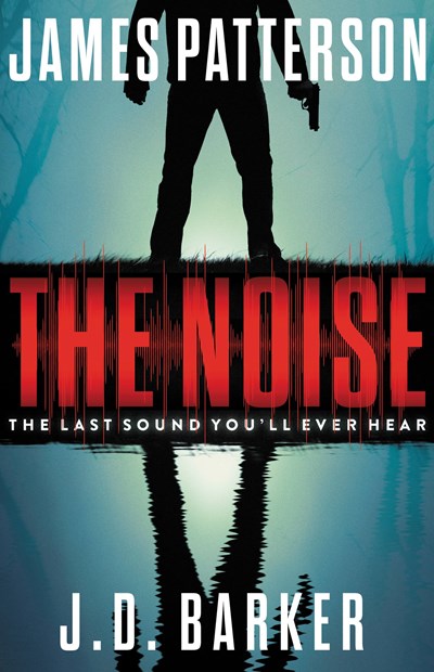 Read-Alikes for ‘The Noise’ by James Patterson and J. D. Barker | LibraryReads