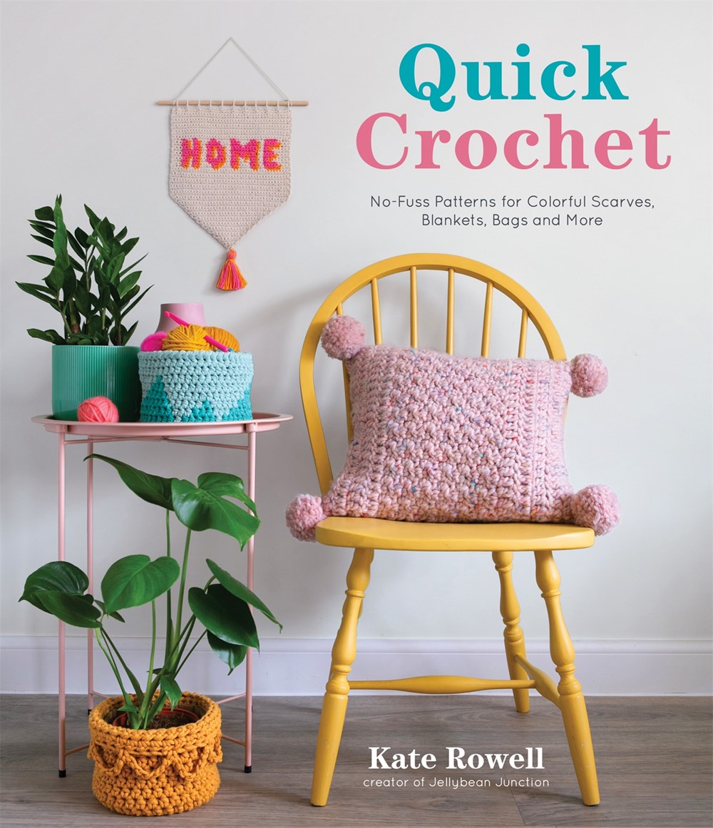 Quick Crochet: No-Fuss Patterns for Colorful Scarves, Blankets, Bags and More