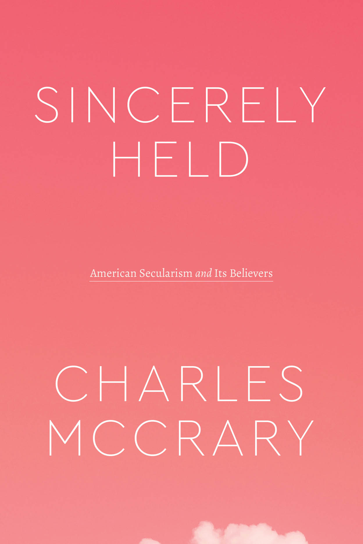 Sincerely Held: American Secularism and Its Believers