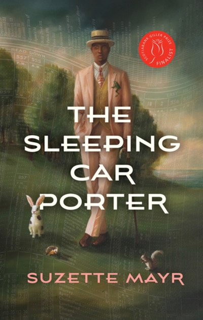 Suzette Mayr Wins $100K Scotiabank Giller Prize for ‘The Sleeping Car Porter’ | Book Pulse