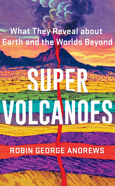 Super Volcanoes, Song of the Earth, How the Mountains Grew, and More in Geology | Academic Best Sellers