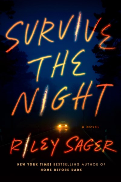 Read-Alikes for ‘Survive the Night' by Riley Sager | LibraryReads