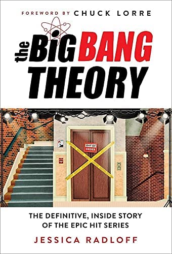 <i>The Big Bang Theory</i>: The Definitive, Inside Story of the Epic Hit Series