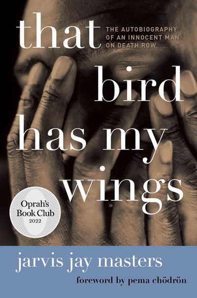 Oprah Picks 'That Bird Has My Wings' by Jarvis Jay Masters For Book Club | Book Pulse