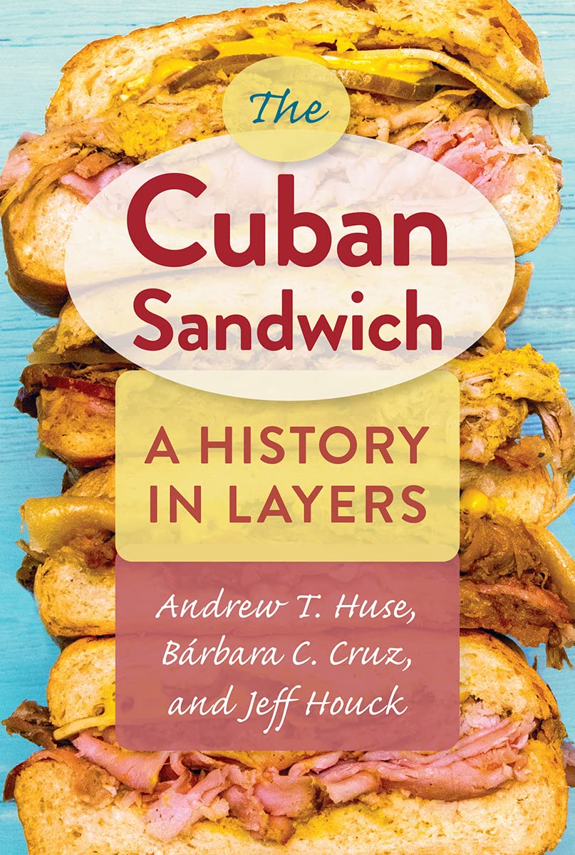 The Cuban Sandwich: A History in Layers