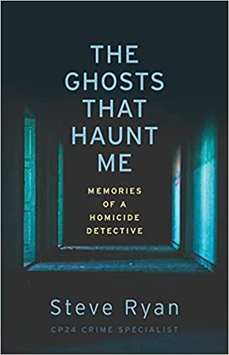 The Ghosts That Haunt Me: Memories of a Homicide Detective