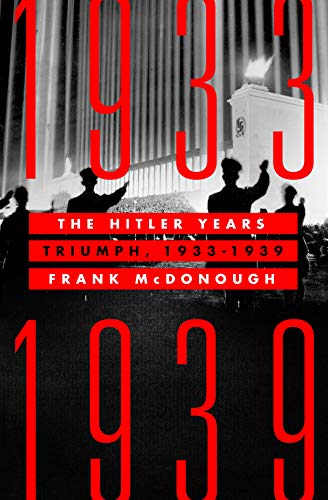 The Hitler Years: Triumph, 1933–1939