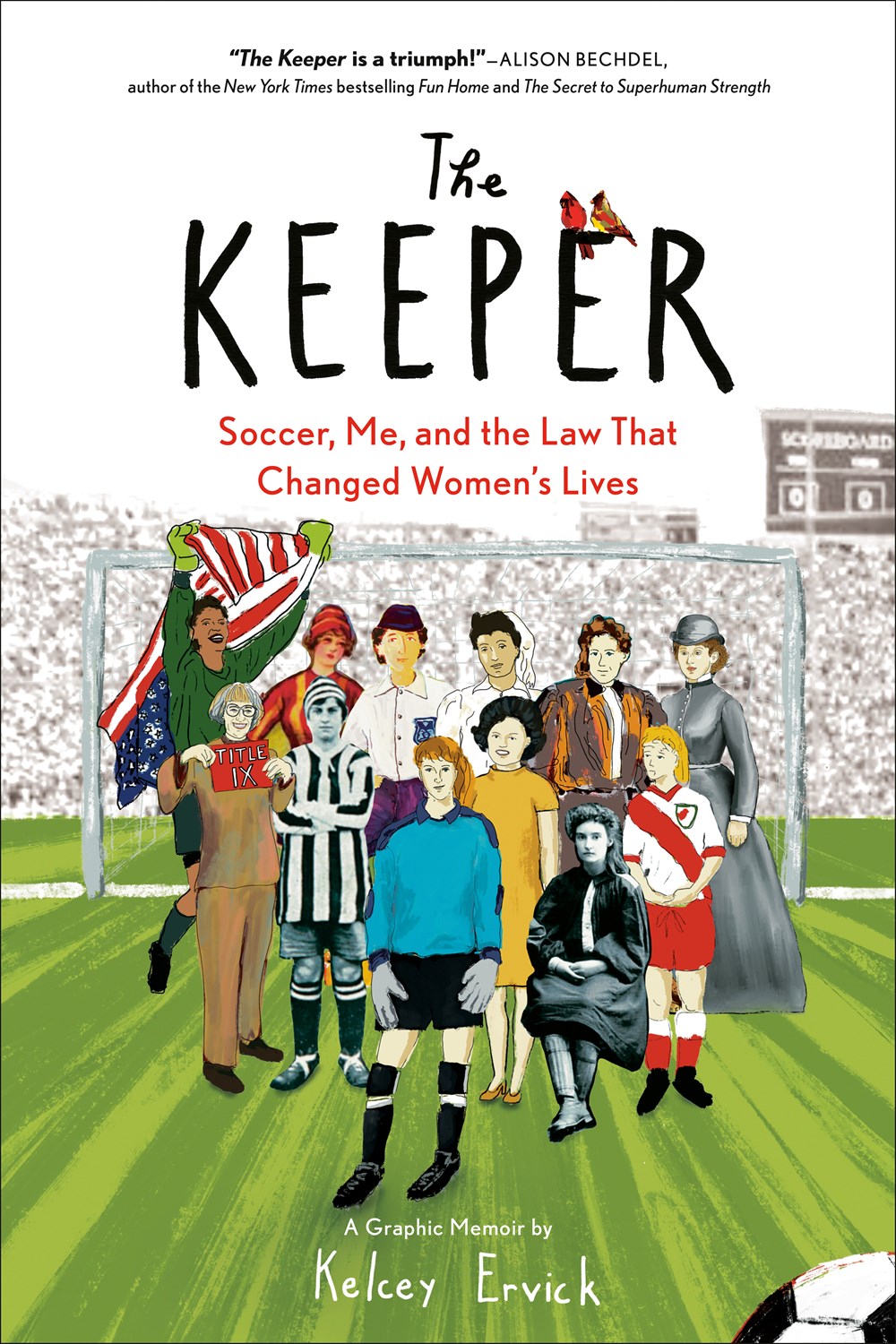 The Keeper: Soccer, Me, and the Law That Changed Women’s Lives